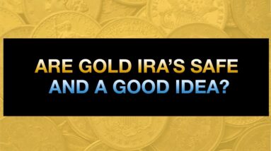 Are Gold IRA Safe And A Good Idea?