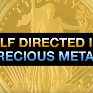 Self Directed IRA - Gold, Precious Metals, Real Estate, Investments, and More