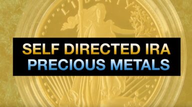 Self Directed IRA - Gold, Precious Metals, Real Estate, Investments, and More