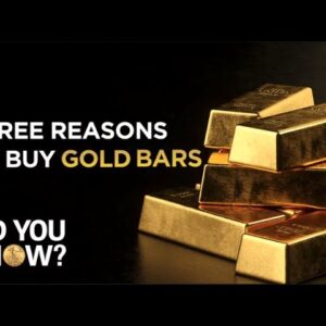 Three Reasons to Buy Gold Bars