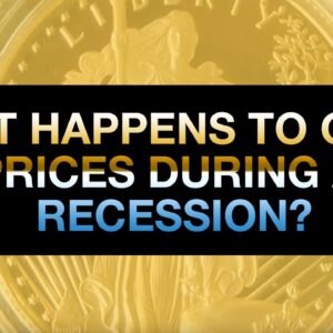 What Happens To Gold Prices During a Recession?