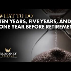 What to do Ten, Five, and One Year Before Retirement