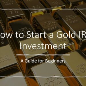 How to Start a Gold IRA Investment - A Guide for Beginners