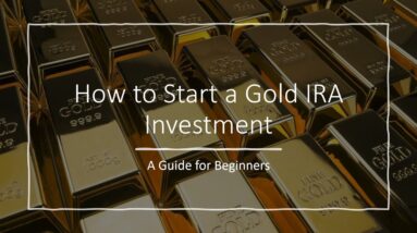 How to Start a Gold IRA Investment - A Guide for Beginners