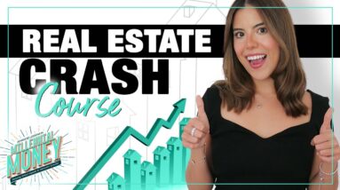 Real Estate Crash Course - Millennial Money - Alexandra Gonzalez-Ganoza