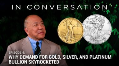 In Conversation Episode 4 Why Demand for Gold, Platinum and Silver Bullion Skyrocketed