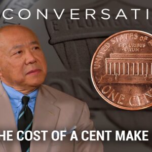 In Conversation Episode 2  Does The Cost of a Cent Make Sense?