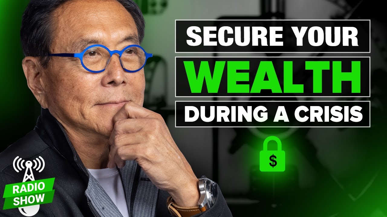 How To Secure Your Wealth During A Crisis Robert Kiyosaki Kim