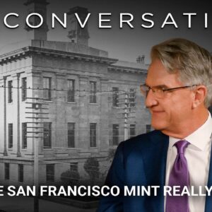 In Conversation Episode 13 Why the San Francisco Mint Really Closed
