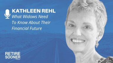 What Widows Need To Know About Their Financial Future with Kathleen Rehl