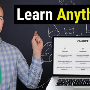 How To Use ChatGPT To Learn ANYTHING Right Now