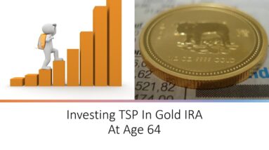Investing TSP In Gold IRA At Age 64