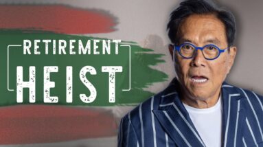 Retirement Heist: Broken Retirement Systems - The Great Heist with Robert Kiyosaki