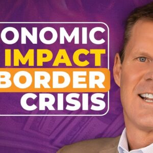 This Border Crisis is Crushing Your Wallet - John MacGregor