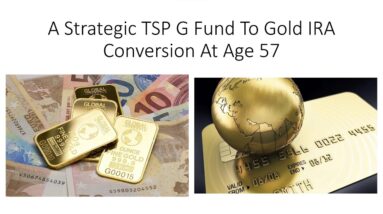 A Strategic TSP G Fund To Gold IRA Conversion At Age 57
