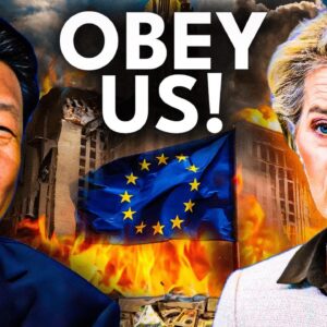 EU Warns China To OBEY As The Unthinkable Is About To Happen