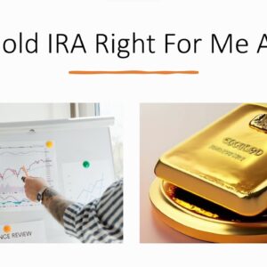 Is A Gold IRA Right For Me At 61?