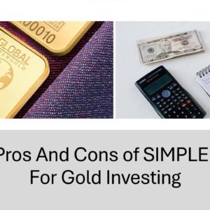 10 Pros And Cons of SIMPLE IRA For Gold Investing