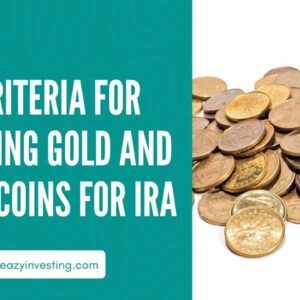 10 Criteria for Selecting Gold and Silver Coins for IRA
