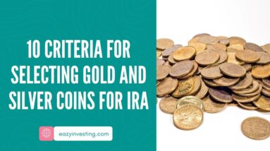 10 Criteria for Selecting Gold and Silver Coins for IRA