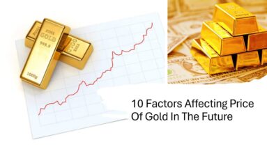 10 Factors Affecting Price Of Gold In The Future