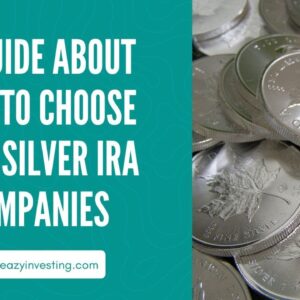 10 Guide About How To Choose Best Silver IRA Companies