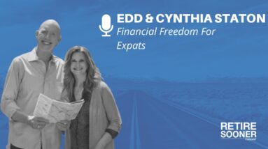 Financial Freedom For Expats with Edd and Cynthia Staton