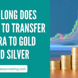 How Long Does It Take to Transfer an IRA to Gold and Silver