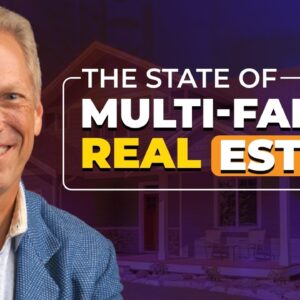 State of Multi-Family Real Estate - Tom Wheelwright, Brad Sumrock