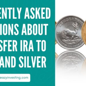 Frequently Asked Questions about Transfer IRA to Gold and Silver