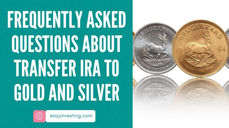 Frequently Asked Questions about Transfer IRA to Gold and Silver