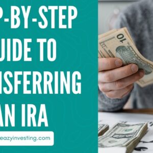 Step-by-Step Guide to Transferring an IRA