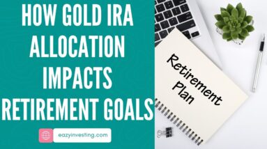 How Gold IRA Allocation Impacts Retirement Goals