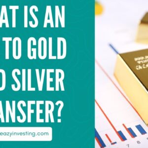 What is an IRA to Gold and Silver Transfer?