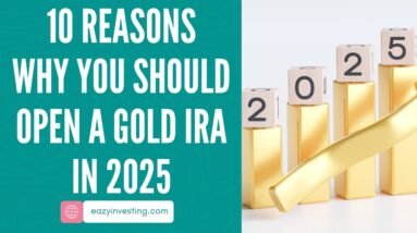 10 Reasons Why You Should Open a Gold IRA in 2025