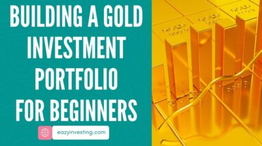 Building a Gold Investment Portfolio for Beginners