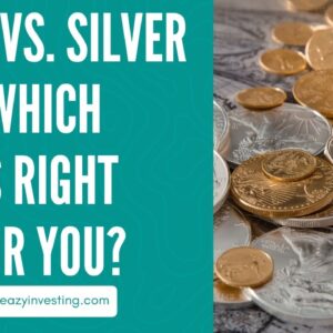 Gold vs. Silver - Which is Right for You?