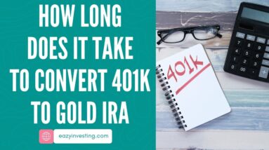 How Long Does It Take to Convert 401k to Gold IRA