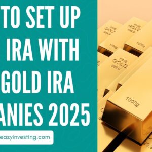 How to Set Up Gold IRA with Top Gold IRA Companies 2025