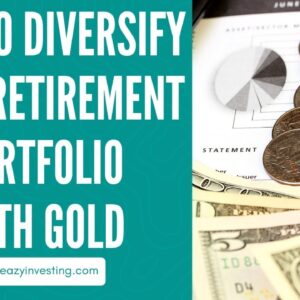 How to Diversify Your Retirement Portfolio with Gold