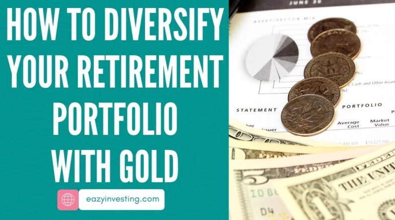 How to Diversify Your Retirement Portfolio with Gold