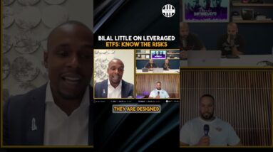 Bilal Little on Leveraged ETFs Know the Risks