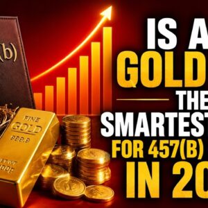 Is a Gold IRA the Smartest Move for 457(b) Holders in 2026?
